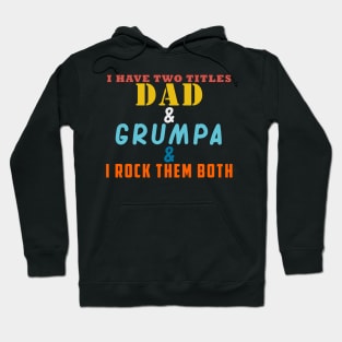 I HAVE TWO TITLES DAD AND PAPPAW AND I ROCK THEM BOTH Hoodie